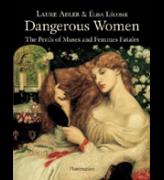 Dangerous Women: The Perils of Muses and Femmes Fatales