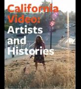 California Video: Artists and Histories