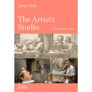 The Artist’s Studio: A Cultural History, by James Hall. Published by Thames & Hudson.