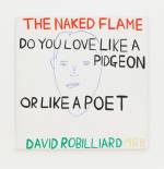 David Robilliard. The Naked Flame, 1988. Acrylic on canvas. Photograph: Paul Knight. Courtesy private collection, Berlin. © The Estate of David Robilliard. All rights reserved. DACS 2014.