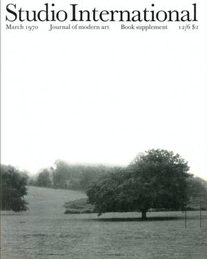 Studio International, March 1970, Volume 179 Number 920. Cover image: a sculpture near Bristol, 1967, by Richard Long.