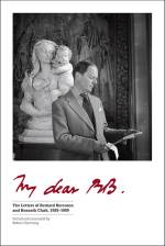 My Dear BB … The Letters of Bernard Berenson and Kenneth Clark, 1925-1959.