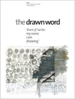 The Drawn Word. Editors: Professor Stephen Farthing RA and Dr Janet McKenzie. Published by Studio International and the Studio Trust, New York and London, 2014.