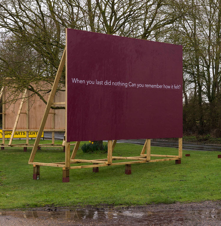 Helen Cammock. When you last did nothing Can you remember how it felt? Billboard, installation view, Wysing Arts Centre. Photo: Wilf Speller.