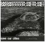 Save Our Planet, Save Our Cities poster featuring Richard Buckminster Fuller's Dome Over Manhattan scheme of the early 1960s, 1971. Unknown designer © V&A Images