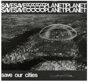 Save Our Planet, Save Our Cities poster featuring Richard Buckminster Fuller