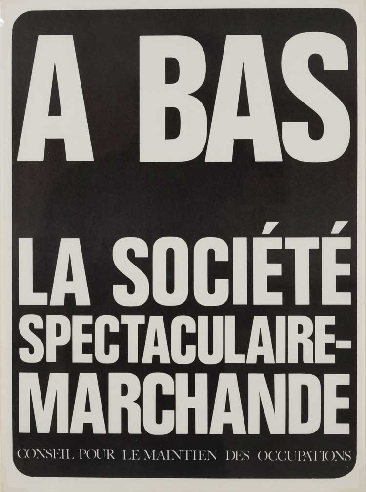 Conseil pour les maintien des occupations. A bas la societé spéctaculaire-marchande, 1968. Silkscreen on paper. Photo: Fabrice Gousset.