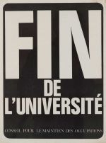 Conseil pour les maintien des occupations. Fin de l'université, 1968. Silkscreen on paper. Photo: Fabrice Gousset.