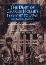 The Diary of Charles Holme's 1889 Visit to Japan and North America