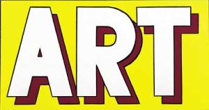 Roy Lichtenstein, <i>ART</i>, 1962. Oil on canvas. 91.4 x 172.7 cm / 39 x 71 x 4 inches. Gordon Locksley and Dr. George T. Shea Collection, 
        USA © Estate of Roy Lichtenstein/DACS 2004