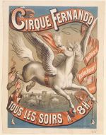 F. Appel. Cirque Fernando. Lithograph, 39.9 x 30.5 cm. Bibliothèque-musée de l'Opéra (Affiches. Cirque Fernando. © Bibliothèque Nationale de France, Paris.