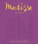 Matisse: The Books by Louise Rogers Lalaurie. Publication by Thames & Hudson, 2020.