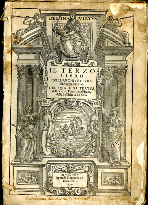 Andrea Palladio (1508–1580).<em> I Quattro Libri dell' Architettura</em> (The Four Books on Architecture), 1570. Book, 29.8 x 20.8 cm. Centro Internazionale di Studi di Architettura Andrea Palladio, Vicenza. Photo Alberto Carolo