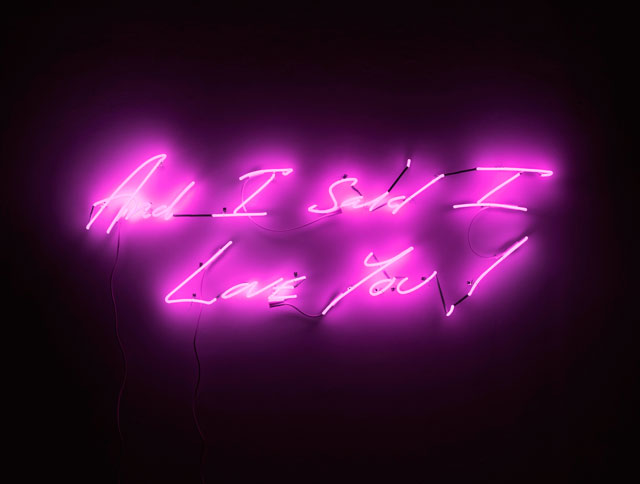 Tracey Emin. And I Said I Love You! Neon, 57 x 160 x 10 cm. © The artist. Courtesy Lehmann Maupin.