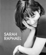 Sarah Raphael by William Packer. Published by Unicorn Press, 2013.