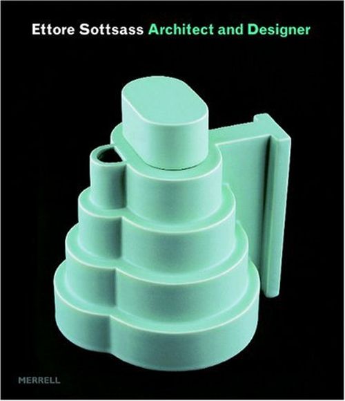 Ettore Sottsass: Architect & Designer – book review