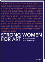 Strong Women For Art: In Conversation with Anna Lenz. Published by Hirmer, 2013.