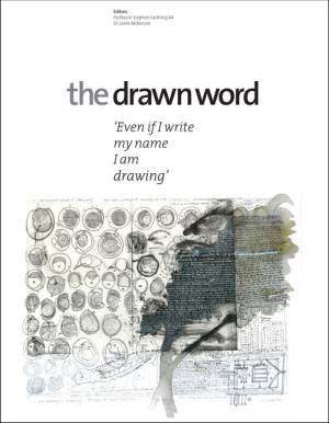 The Drawn Word. Published by Studio International and the Studio Trust, 2014. Cover image: Will McLean. “All writing is drawing/ Method of Investigations”. Collage, pen, ink and wash drawing. Courtesy of the artist.