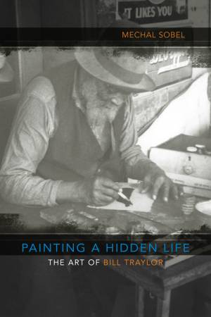 Painting a Hidden Life: The Art of Bill Traylor (Louisiana State University Press, 2009).