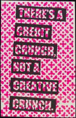 There’s a Credit Crunch, Not a Creative Crunch. Aida Wild. 2011, London. Screenprint. © Aida Wild/Victoria and Albert Museum, London.